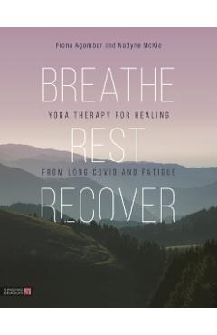 Breathe, Rest, Recover - Fiona|mckie Agombar