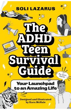 ADHD Teen Survival Guide - Soli Lazarus