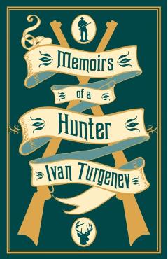 Memoirs of a Hunter - Ivan Turgenev