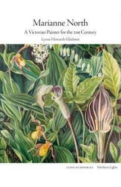 Marianne North - Lynne Howarth-gladston