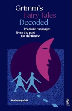 Grimm\'s Fairy Tales Decoded - Marko Pogacnik