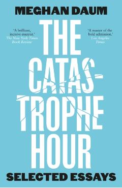 Catastrophe Hour - Meghan Daum