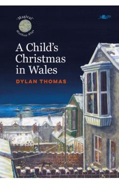 Child\'s Christmas in Wales - Dylan Thomas
