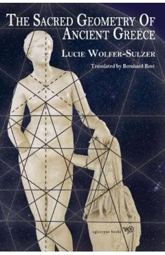 Sacred Geometry of Ancient Greece - Lucie Wolfer-sulzer