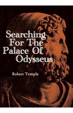 Searching for the Palace of Odysseus - Robert Temple
