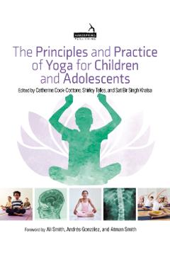 Principles and Practice of Yoga for Children and Adolescents - Catherine|telles Cook-cottone