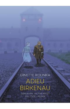 Adieu Birkenau - Ginette|morvan Kolinka