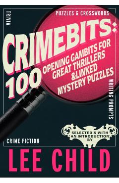 CrimeBits: 100 Opening Gambits for Great Thrillers - Lee Child