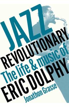 Jazz Revolutionary - Jonathon Grasse