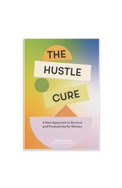 Hustle Cure, The - Sophie Cliff