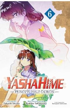 Yashahime: Princess Half-Demon, Vol. 6 - Takashi Shiina