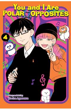 You and I Are Polar Opposites, Vol. 4 - Kocha Agasawa