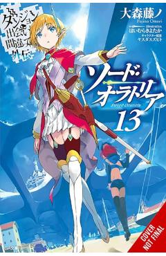Is It Wrong to Try to Pick Up Girls in a Dungeon? On the Side: Sword Oratoria, Vol. 13 (light novel) - Fujino Omori