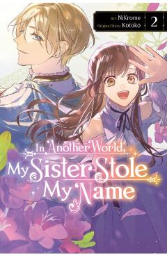 In Another World, My Sister Stole My Name, Vol. 2 - Nikrome|kotoko Nikrome