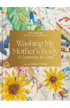Washing My Mother's Body - Joy Harjo