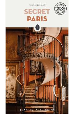 Secret Paris Guide - Thomas Jonglez