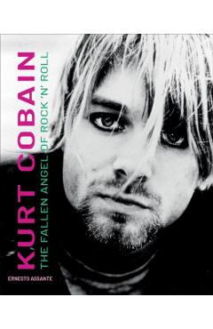 Kurt Cobain: The Fallen Angel Of Rock 'N' Roll