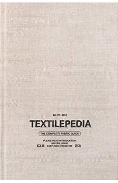 Textilepedia: The Complete Fabric Guide