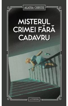 Misterul crimei fara cadavru - Agatha Christie - LITERA