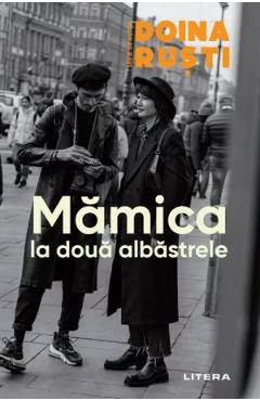 Mamica la doua albastrele - Doina Rusti