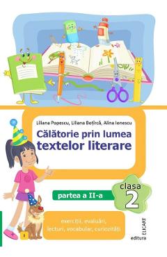 Calatorie prin lumea textelor literare - Clasa 2 Partea 2 (Varianta I) - Liliana Popescu, Liliana Botirca, Alina Ionescu