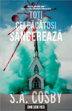 Toti cei pacatosi sangereaza - S. A. Cosby - CRIME SCENE PRESS