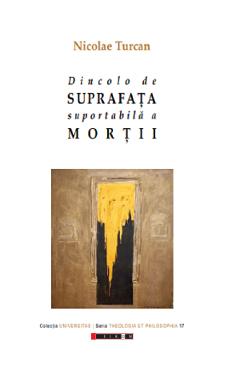 Dincolo de suprafata suportabila a mortii - Nicolae Turcan