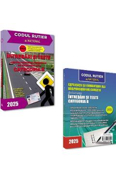 Intrebari si teste pentru obtinerea permisului de conducere auto. Categoria B Ed.2025 - NATIONAL