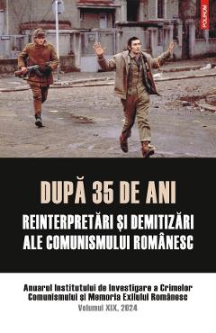 Dupa 35 de ani: Reinterpretari si demitizari ale comunismului romanesc