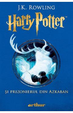 Harry Potter si prizonierul din Azkaban - J. K. Rowling - GRUPUL EDITORIAL ART
