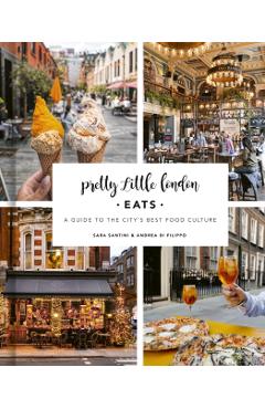 Pretty Little London: Eats - Sara|di Filippo Santini