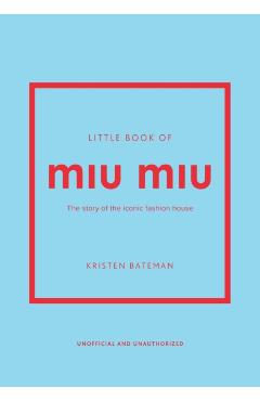 Little Book of Miu Miu - Kristen Bateman