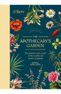 Kew: The Apothecary\'s Garden - Emma Wayland
