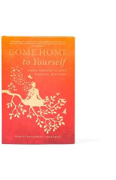 Come Home to Yourself - Sadhvi Bhagawati Saraswati