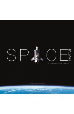 Space Shuttle: A Photographic Journey - Luke Wesley Price