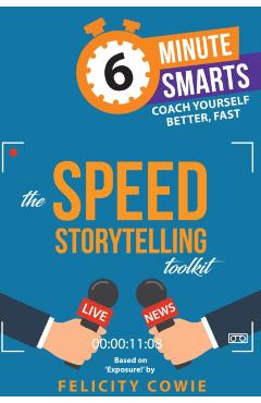 Speed Storytelling Toolkit - Felicity Cowie