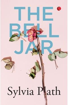 The Bell Jar - Sylvia Plath