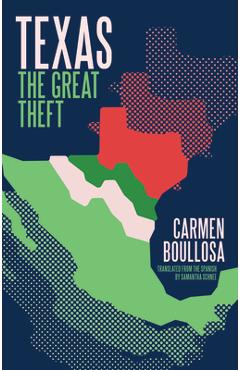 Texas: The Great Theft: 10th Anniversary Edition - Carmen Boullosa