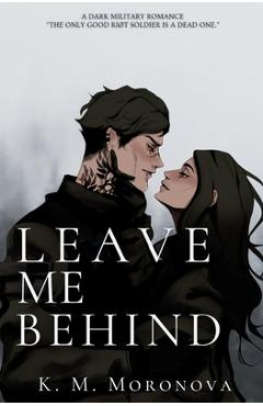 Leave Me Behind - K. M. Moronova