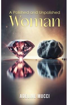 A Polished and Unpolished Woman -