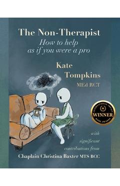 The Non-Therapist: How to help as if you were a pro - Kate Tompkins