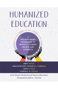 Humanized Education: A Mastery-Based Framework to Promote Student Growth and Strength (a Framework for Growing Healthier, Whole Students) - Mike Ruyle - Imagine 1