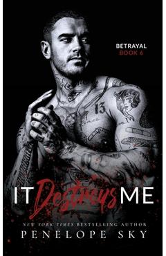 It Destroys Me: A Forbidden Dark Romance - Penelope Sky
