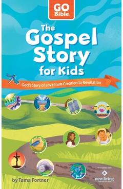The Gospel Story for Kids: God's Story of Love from Creation to Revelation - Tama Fortner
