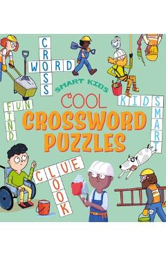 Smart Kids! Cool Crossword Puzzles: Over 50 Puzzles - Ivy Finnegan