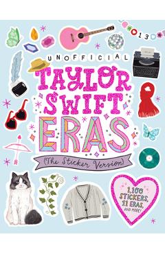 Taylor Swift Eras (the Sticker Version): 1,100 Stickers, 11 Eras, and More! -