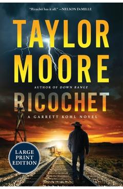 Ricochet: A Garrett Kohl Novel - Taylor Moore