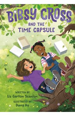 Bibsy Cross and the Time Capsule - Liz Garton Scanlon
