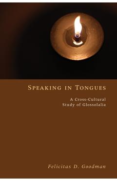 Speaking in Tongues - Felicitas D. Goodman