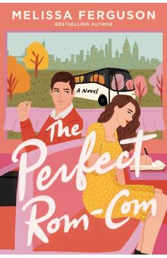 The Perfect Rom-Com: A Romance Novel for Book Lovers - Melissa Ferguson